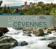 L'Ardèche des Cévennes, Au fil de l'eau, je te raconte