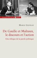 Charles de Gaulle et André Malraux, le discours et l'action, Ou la morale de l'éloquence