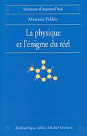 La Physique et l'énigme du réel, Les difficultés d'interprétation de la théorie quantique et de la relativité générale