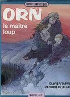 Orn ., 4, Orn , Le maître loup