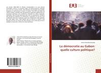 La démocratie au Gabon: quelle culture politique?