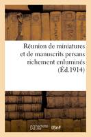 Réunion de miniatures et de manuscrits persans richement enluminés