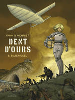 6, Dent d'ours - Tome 6 - Silbervogel