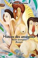 Histoire des amorgloks, Récits érotiques- Roman