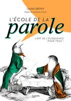 L'école de la parole, L'art de l'éloquence pour tous !