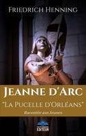 Jeanne d'Arc, La pucelle d'orléans