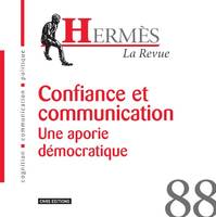 Hermès 88 - Confiance et communication. Une aporie démocratique
