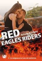 Red Eagles Riders - Tome 3, La vengeance est une vile tentatrice