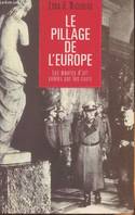 Le pillage de l'Europe- Les oeuvres d'art volées par les Nazis