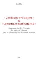 « Conflit des civilisations » ou « Coexistence multiculturelle », Reconstruction des Concepts des Droits de l’Homme dans la Nouvelle Ère de Civilisation humaine