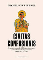 Civitas confusionis, De la participation des fidèles aux controverses religieuses dans l'Antiquité tardive