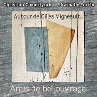 autour de gilles vigneault AMIS DE BEL OUVRAGE