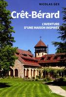 CRÊT-BERARD L'AVENTURE D'UNE MAISON INSPIREE