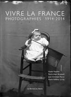 Vivre la France, photographies 1914-2014