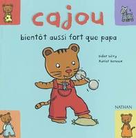 Cajou, 3, Bientôt aussi fort que papa