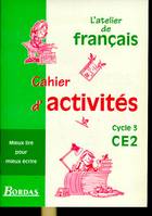L'atelier de français cycle 3 CE2, cahier d'activités, cycle 3, CE2