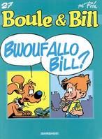 Boule & Bill, 27, BWOUFALLO BILL ?