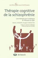 Thérapie cognitive de la schizophrénie, Une thérapie par le dialogue et l'écoute du sujet