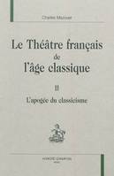 II, L'apogée du classicisme, Le théâtre français de l'âge classique, L'apogée du classicisme