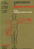 3, Membre supérieur, Kinésithérapie - bilans, techniques passives et actives, Membre supérieur