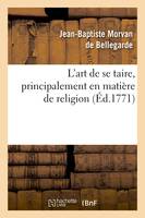 L'art de se taire, principalement en matière de religion (Éd.1771)