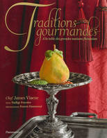 Traditions gourmandes, A LA TABLE DES GRANDES MAISONS FRANCAISES