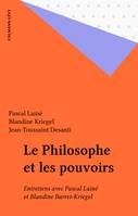 Le philosophe et le pouvoir. Entretiens avec Pascal Laine et Blandine Barret-Kriegel, entretiens avec Pascal Lainé et Blandine Barret-Kriegel