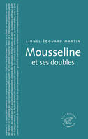 Mousseline et ses doubles