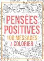 Pensées positives - 100 messages à colorier