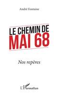 Le chemin de Mai 68, Nos repères