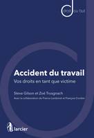 Accident du travail, Vos droits en tant que victime