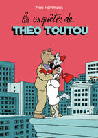 Théo Toutou / Les enquêtes de Théo toutou