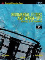 Rudimental Etudes & Warm Ups: EASY, Covering All 40 Rudiments