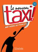 Le Nouveau Taxi ! 1- Livre de l'élève, Le Nouveau Taxi ! 1- Livre de l'élève