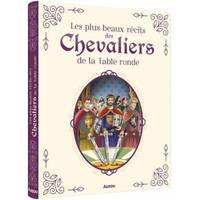 Les plus beaux récits des chevaliers de la Table ronde