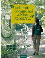 Le chemin communal de Niort raconte