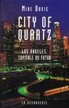 City of quartz : Los angeles capitale du futur, Los Angeles, capitale du futur