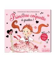 Princesse coquette à gratter !