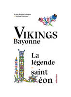 Vikings de Bayonne, La légende de Saint-Léon