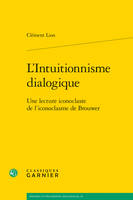 L'Intuitionnisme dialogique, Une lecture iconoclaste de l'iconoclasme de Brouwer