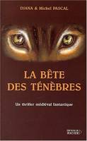 La Bête des ténèbres, un thriller fantastique médiéval