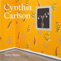 Cynthia Carlson : Sixty Years /anglais