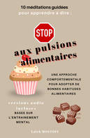 Apprendre à dire STOP aux pulsions alimentaires