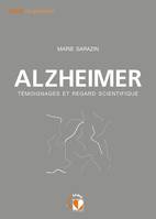 ALZHEIMER témoignages et regard scientifique, témoignages et regard scientifique