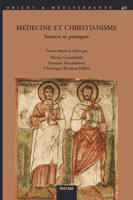 Médecine et christianisme: Sources et pratiques, Actes du colloque international de Paris, septembre 2016