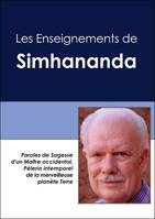 Les enseignements de Simhananda, Paroles de sagesse d'un maître occidental, pélerin intemporel de la planète terre