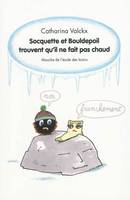 Socquette et Bouldepoil trouvent qu'il ne fait pas chaud