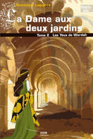 2, La Dame aux deux jardins, Les yeux de Wardah