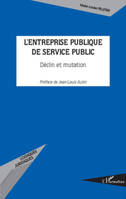 L'entreprise publique de service public, Déclin et mutation