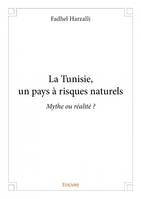 La Tunisie, un pays à risques naturels, Mythe ou réalité ?